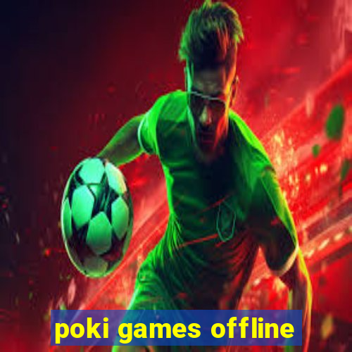 poki games offline